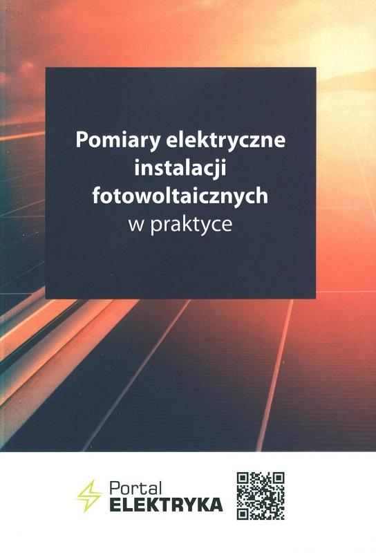 Pomiary elektryczne instalacji fotowoltaicznych w praktyce - Piotr Szczygieł
