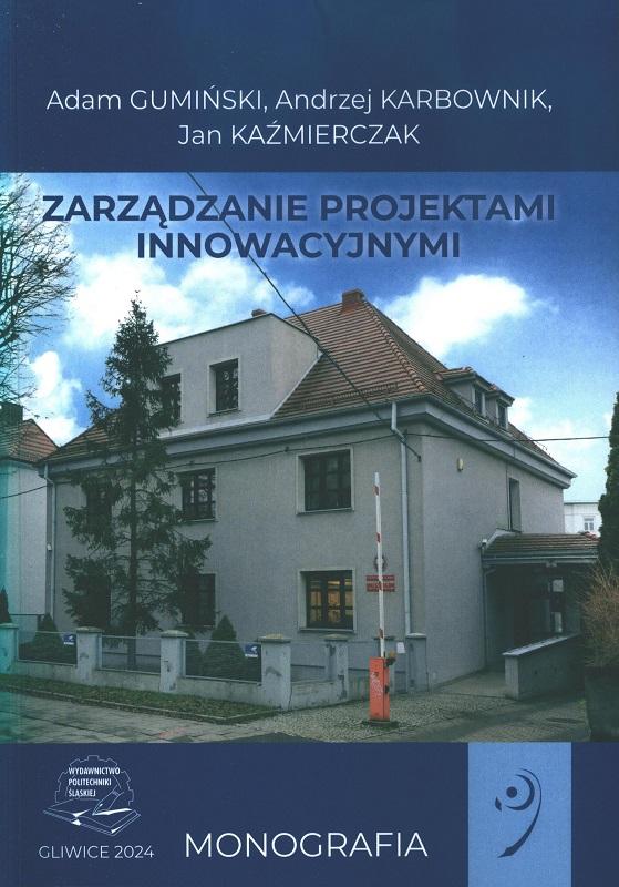 Zarządzanie projektami innowacyjnymi, Adam Gumiński, Andrzej Karbownik, Jan kaźmierczak