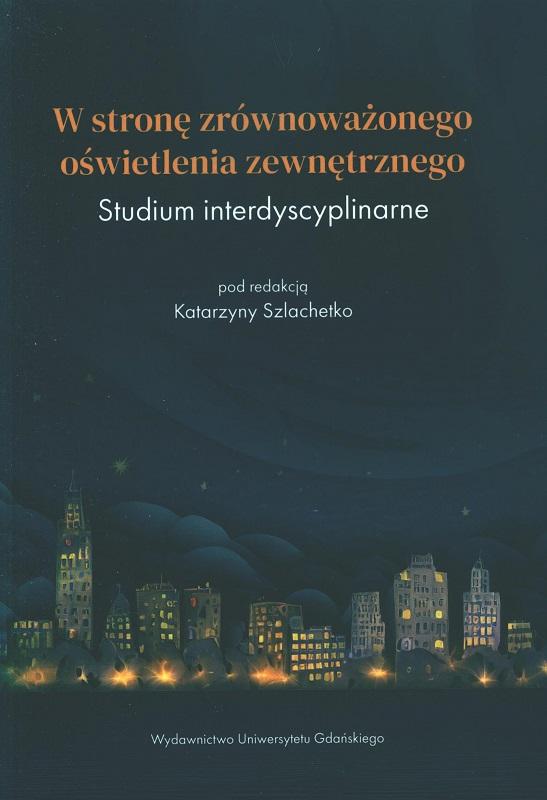 W stronę zrównoważonego oświetlenia zwenętrznego - Studium interdyscyplinarne