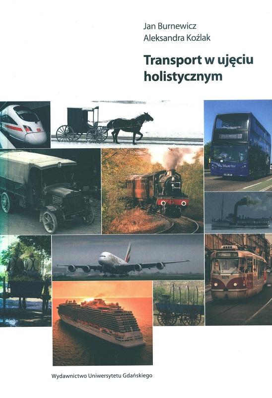 Transport w ujęciu holistycznym - Jan Burewicz, Aleksandra Koźlak