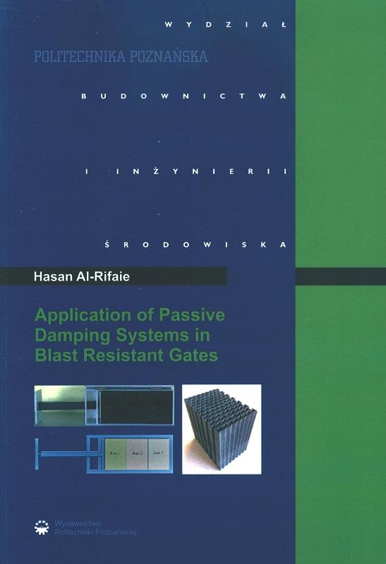 Application of passive damping systems in blast resistant gates / Hasan Al-Rifaie ; Supervisor: Wojciech Sumelka, Co-Supervisor: Piotr W. Sielicki ; Poznan University of Technology. Faculty of Civil and Environmental Engineering.