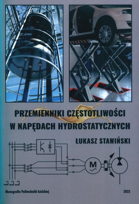 Przemienniki częstotliwości w napędach hydrostatycznych / Łukasz Stawiński.
