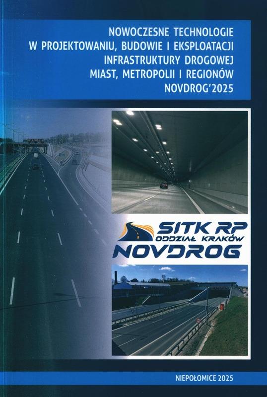 Nowoczesne technologie w projektowaniu, budowie i eksploatacji infrastruktury drogowej miast, metropolii i regionów NOVDROG'2025 : materiały konferencyjne / [redakcja techniczna: Janina Mrowińska, Jolanta Żurowska]. 