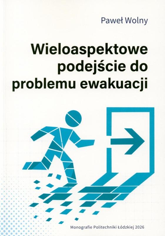 Wieloaspektowe podejście do problemu ewakuacji / Paweł Wolny.