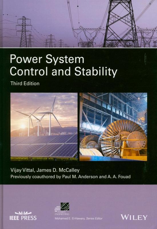 Power system control and stability / Vijay Vittal, James D. McCalley ; previously coauthored by Paul M. Anderson, A. A. Fouad.