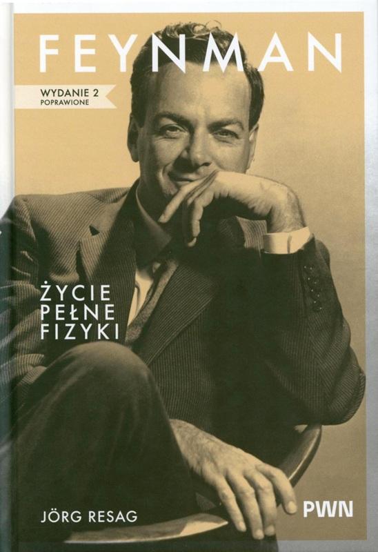 Feynman : życie pełne fizyki / Jörg Resag ; [tłumaczenie: Joanna Pietraszewicz].