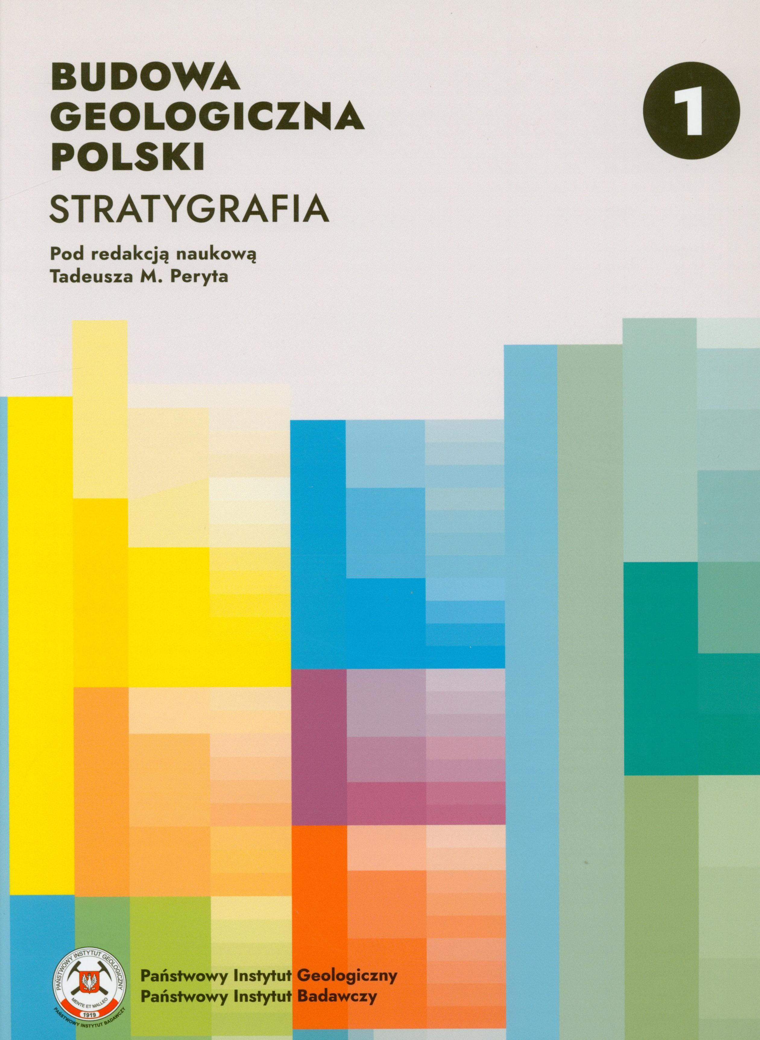 Budowa geologiczna Polski. T. 1, Stratygrafia / pod redakcją naukową Tadeusza M. Peryta ; [zespół autorski: Anna Becker, Anna Feldman-Olszewska, Anna Fijałkowska-Mader, Jacek Grabowski, Ryszard Habryn, Jolanta Iwańczuk, Monika Jachowicz-Zdanowska, Marek Jasionowski, Janusz Jureczka, Jacek R. Kasiński, Hubert Kiersnowski, Aleksander Kowalski, Ewa Krzemińska, Krzysztof Leszczyński, Tomasz Malata, Leszek Marks, Hanna Matyja, Stanisław Z. Mikulski, Katarzyna Narkiewicz, Marek Narkiewicz, Jolanta Pacześna, Tadeu