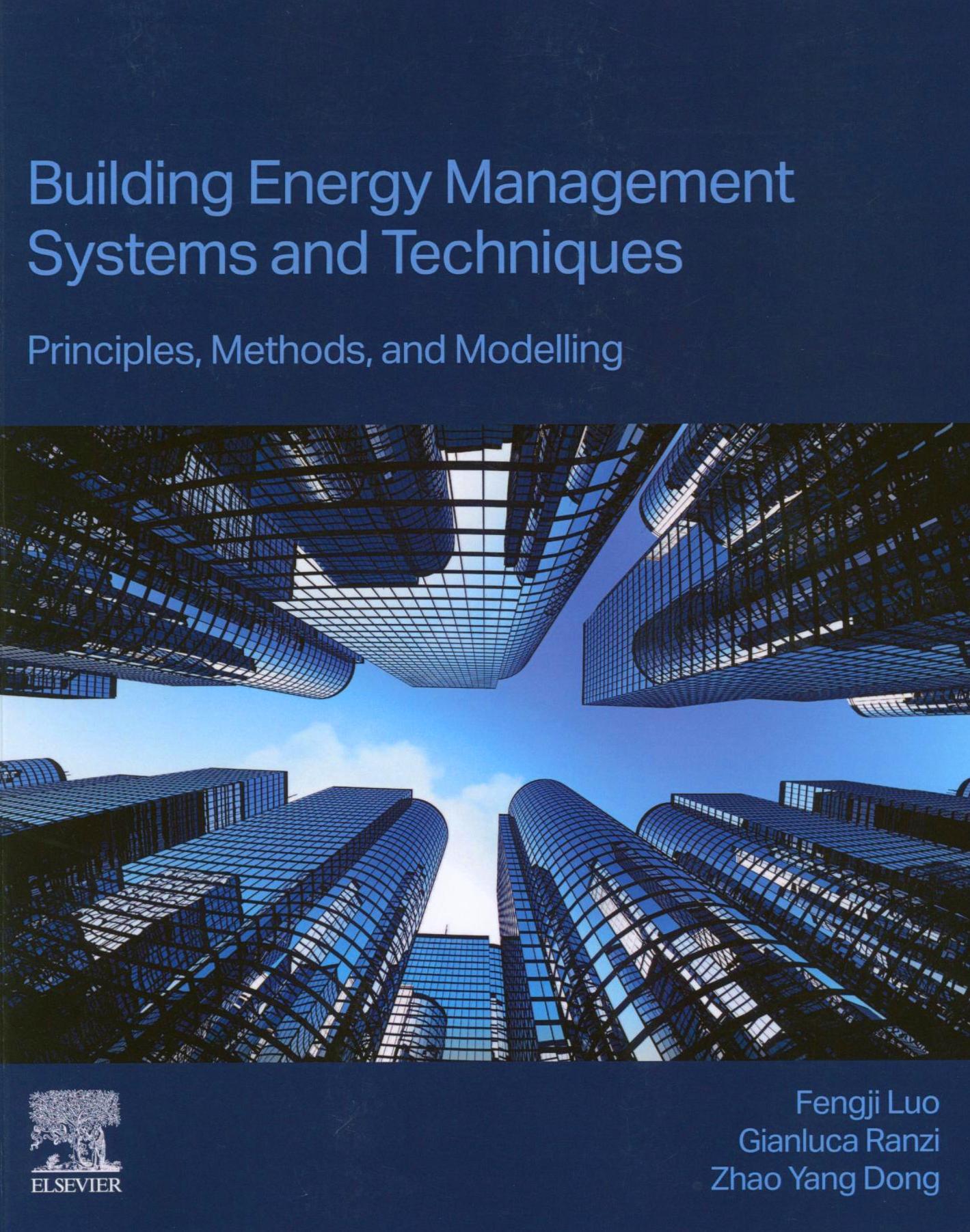 Building energy management systems ant techniques : principles, methods, and modelling / Fengji Luo, Gianluca Ranzi, Zhao Yang Dong.