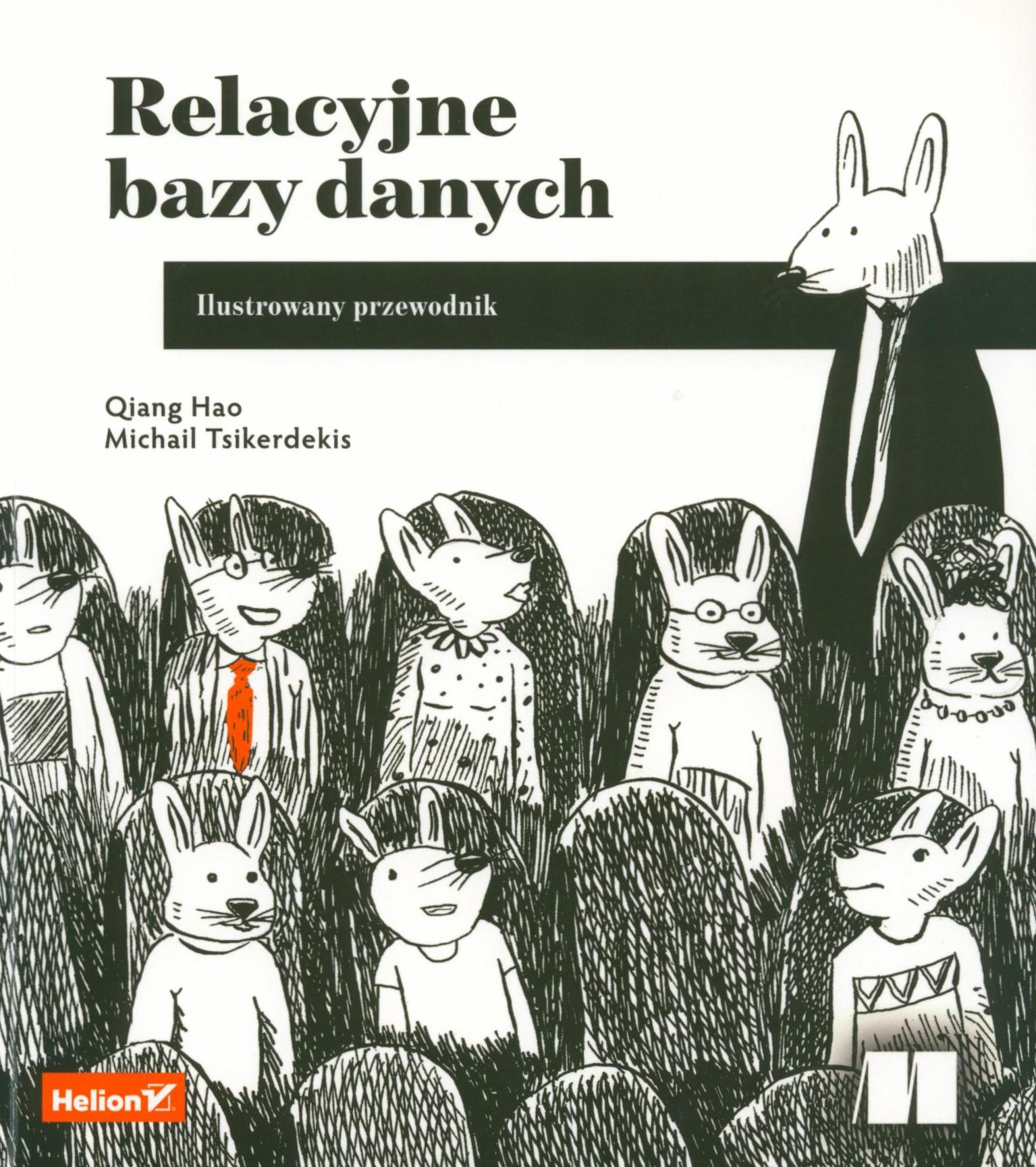 Relacyjne bazy danych / Qiang Hao, Michail Tsikerdekis ; przekład: Robert Górczyński.